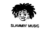 SLAMMIN' MUSIC