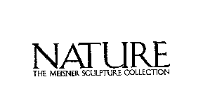 NATURE THE MEISNER SCULPTURE COLLECTION