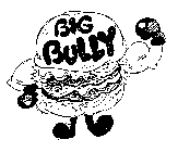 BIG BULLY