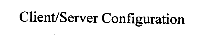 CLIENT/SERVER CONFIGURATION