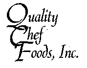 QUALITY CHEF FOODS, INC.