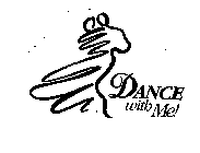 DANCE WITH ME!