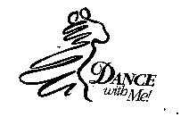 DANCE WITH ME!