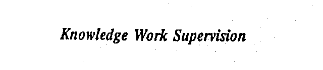 KNOWLEDGE WORK SUPERVISION