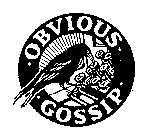 OBVIOUS GOSSIP