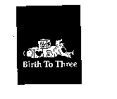BIRTH TO THREE