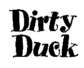 DIRTY DUCK