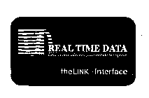 REAL TIME DATA INFORMATION SOLUTIONS FROM OUTSIDE THE SQUARE THE LINK INTERFACE