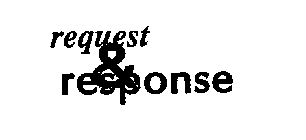 REQUEST & RESPONSE