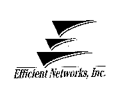 EFFICIENT NETWORKS, INC.