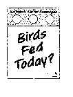 BATHROOM MIRROR MESSAGES BIRDS FED TODAY?