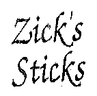 ZICK'S STICKS
