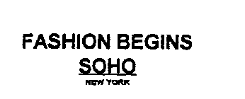 FASHION BEGINS SOHO NEW YORK