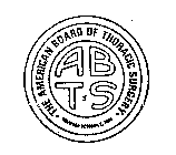 ABTS THE AMERICAN BOARD OF THORACIC SURGERY FOUNDED OCTOBER 2, 1948
