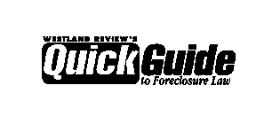 WESTLAND REVIEW'S QUICK GUIDE TO FORECLOSURE LAW