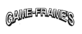 GAME-FRAME'S