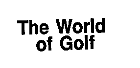 THE WORLD OF GOLF