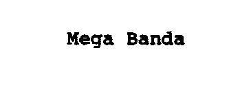 MEGA BANDA