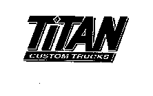 TITAN CUSTOM TRUCKS