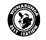 WOWABUNGA REST STATION