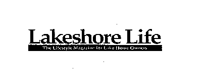 LAKESHORE LIFE THE LIFESTYLE MAGAZINE FOR LAKE HOME OWNERS
