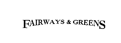 FAIRWAYS & GREENS