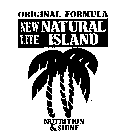 ORIGINAL FORMULA NEW LITE NATURAL ISLAND NUTRITION & SHINE AND DESIGN
