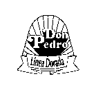DON PEDRO LINEA DORADA