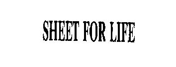 SHEET FOR LIFE