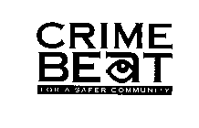 CRIME BEAT FOR A SAFER COMMUNITY