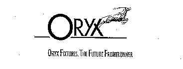 ORYX ORYX FIXTURES. THE FUTURE FRONTRUNNER