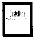 CASTELLINA OLIO EXTRA VERGINE DI OLIVA