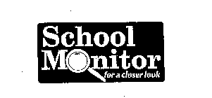 SCHOOL MONITOR FOR A CLOSER LOOK
