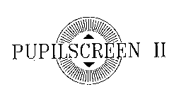 PUPILSCREEN II