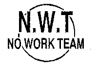 N.W.T NO WORK TEAM