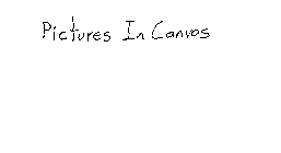 PICTURES IN CANVAS