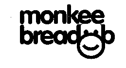 MONKEE BREAD