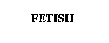 FETISH