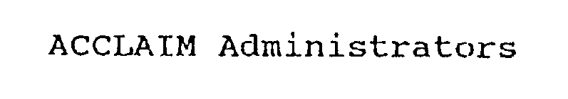 ACCLAIM ADMINISTRATORS