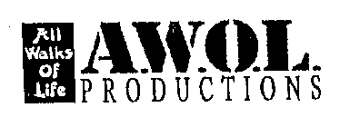 ALL WALKS OF LIFE A.W.O.L. PRODUCTIONS