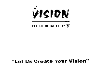 VISION MASONRY 