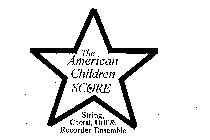 THE AMERICAN CHILDREN OF SCORE STRING, CHORAL, ORFF & RECORDER ENSEMBLE