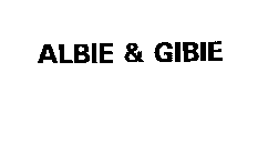 ALBIE & GIBIE