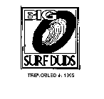 BIG O SURF DUDS TRENOBLED IN 1995