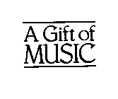 A GIFT OF MUSIC