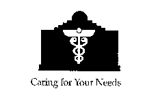 CARING FOR YOUR NEEDS