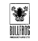 BULLFROG PRODUCTIONS LTD