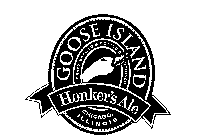 GOOSE ISLAND HONKER'S ALE CRAFT BREWED & BOTTLE CONDITIONED CHICAGO, ILLINOIS