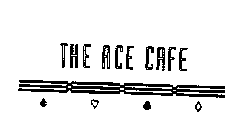 THE ACE CAFE