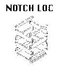 NOTCH LOC